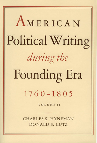 American Political Writing During the Founding Era: 1760-1805, Volume 2