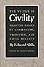 The Virtue of Civility: Selected Essays on Liberalism, Tradition, and Civil Society