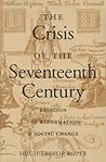 The Crisis of the Seventeenth Century: Religion, the Reformation, and Social Change The Crisis of the Seventeenth Century: Religion, the Reformation, and Social Change