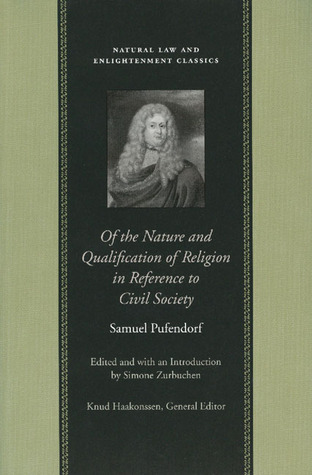 Of the Nature and Qualification of Religion in Reference to Civil Society (Natural Law and Enlightenment Classics)
