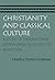 Christianity and Classical Culture: A Study of Thought and Action from Augustus to Augustine