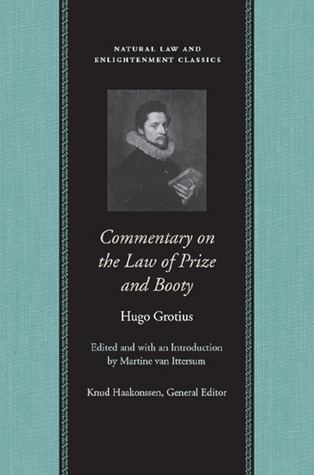 Commentary on the Law of Prize and Booty (Natural Law and Enlightenment Classics)