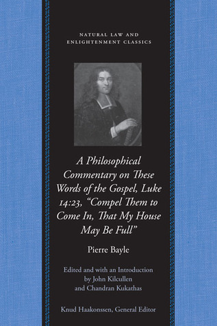 A Philosophical Commentary on These Words of the Gospel, Luke 14:23, “Compel Them to Come In, That My House May Be Full”