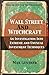 Wall Street and Witchcraft by Max Gunther