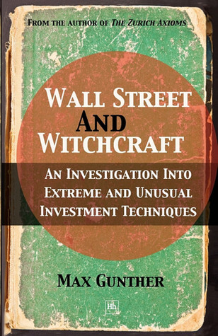 Wall Street and Witchcraft: An investigation into extreme and unusual investment techniques (Paperback)