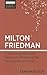 Milton Friedman: A Concise Guide to the Ideas and Influence of the Free-Market Economist