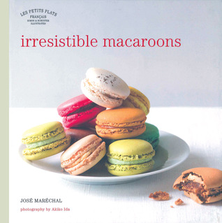 Irresistible Macaroons (Les Petits Plats Francais)