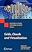 Grids, Clouds and Virtualization (Computer Communications and Networks)