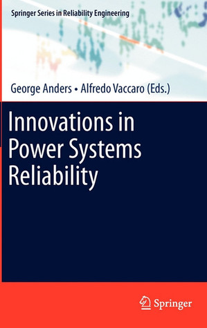 Innovations in Power Systems Reliability (Springer Series in Reliability Engineering)