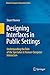 Designing Interfaces in Public Settings by Stuart Reeves