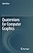 Quaternions for Computer Graphics