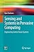 Sensing and Systems in Pervasive Computing by Dan Chalmers