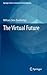 The Virtual Future (Springe...