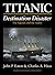 Titanic: Destination Disaster: The Legends and the Reality