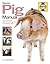 Pig Manual: The Complete Step-by-Step Guide to Keeping Pigs