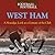When Football Was Football: West Ham: A Nostalgic Look at a Century of the Club