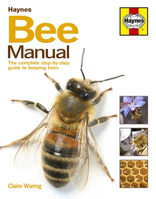 Bee Manual: The Complete Step-by-Step Guide to Keeping Bees (Hardcover)