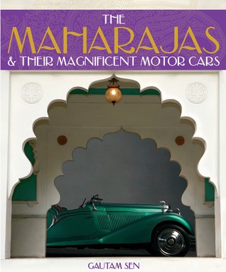 The Maharajas & Their Magnificent Motor Cars (Hardcover)