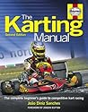 The Karting Manual: The Complete Beginner's Guide to Competitive Kart Racing - 2nd Edition