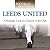 When Football was Football: Leeds United: A Nostalgic look at a Century of the Club