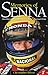 Memories of Senna: Anecdotes and Insights from Those Who Knew Him