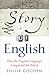 The Story of English: How the English language conquered the world