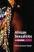 African Sexualities: A Reader