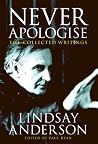 Never Apologise: The Collected Writings Never Apologise: The Collected Writings