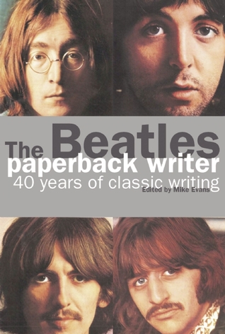 The Beatles: Paperback Writer: 40 Years of Classic Writing (Paperback)