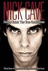 Nick Cave: Sinner Saint: The True Confessions, Thirty Years of Essential Interviews Nick Cave: Sinner Saint: The True Confessions, Thirty Years of Essential Interviews