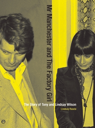 Mr Manchester and the Factory Girl: The Story of Tony and Lindsay Wilson (Paperback)