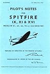 Pilot's Notes for Spitfire IX, XI, & XVI: Merlin 61, 63, 66, 70 or 266 Engine