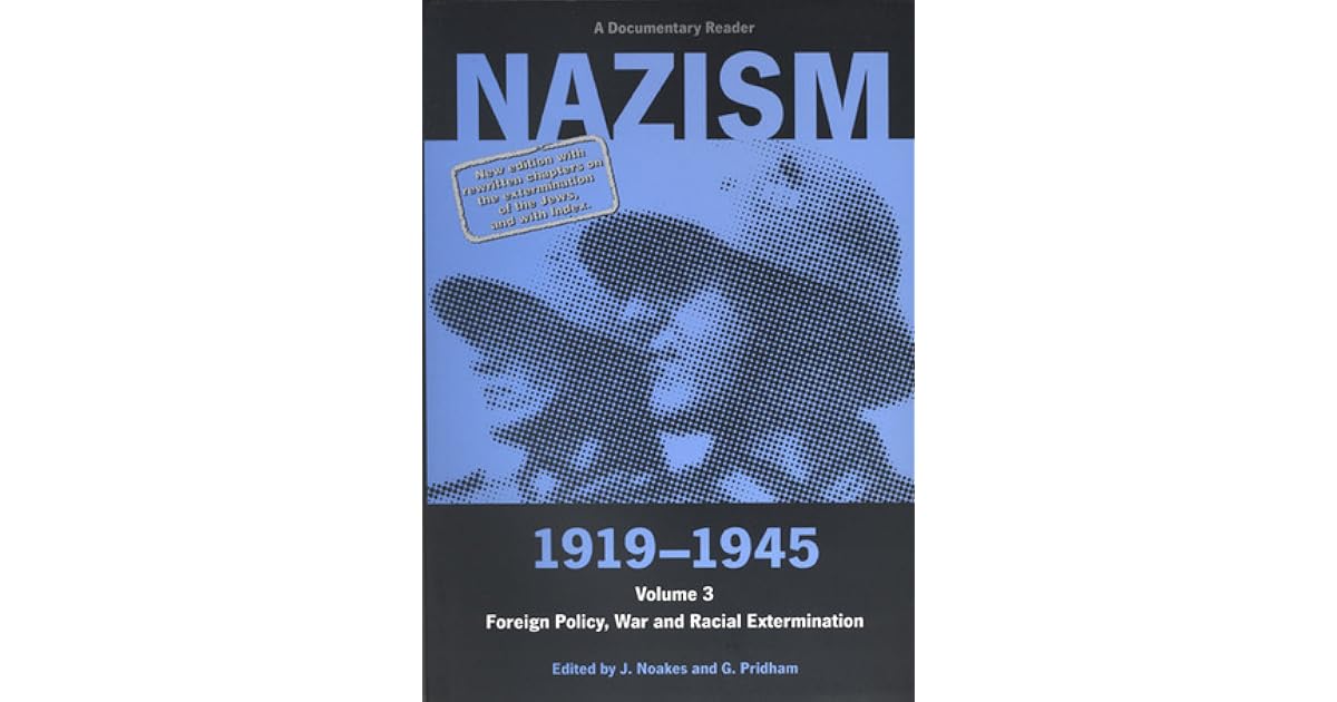 Nazism 1919-1945, Volume 3: Foreign Policy, War and Racial ...