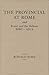 Provincial at Rome: and Rome and the Balkans 80BC-AD14