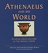Athenaeus and his World: Reading Greek Culture in the Roman Empire