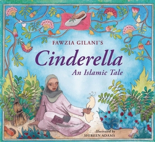 Cinderella: An Islamic Tale: An Islamic Tale (Islamic Fairy Tales)
