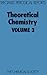 Theoretical Chemistry: Volu...