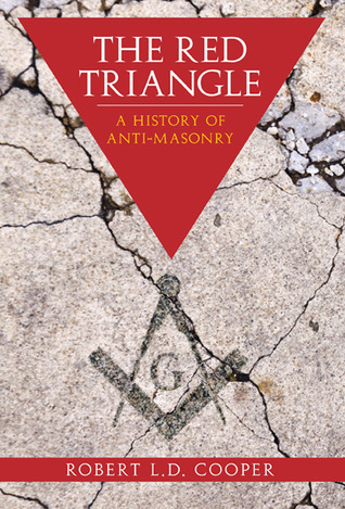 The Red Triangle: A History of Anti-Masonry