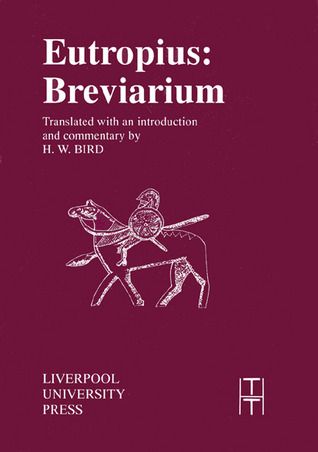 Eutropius: Breviarium (Translated Texts for Historians, 14) (Volume 14)