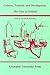 Culture, Tourism and Development: The Case of Ireland (Liverpool Studies in European Regional Cultures, 1) (Volume 1)