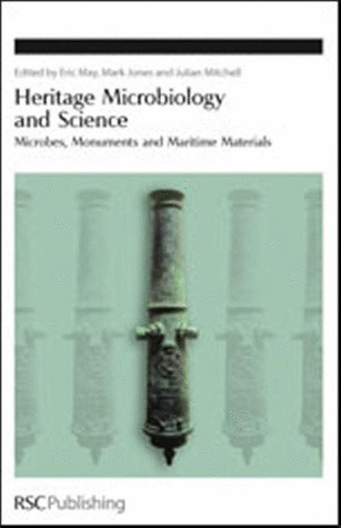 Heritage Microbiology and Science: Microbes, Monuments and Maritime Materials (Special Publications)