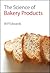 Science of Bakery Products by W.P. Edwards