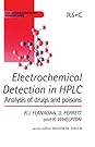 Electrochemical Detection in HPLC by Robert James Flanagan