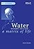 Water: A Matrix of Life