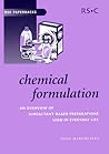 Chemical Formulation: An Overview of Surfactant Based Chemical Preparations Used in Everyday Life (RSC Paperbacks)