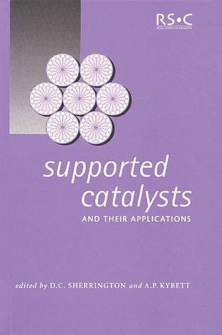 Supported Catalysts and Their Applications (Special Publications)