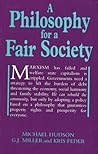A Philosophy for a Fair Society by Michael Hudson
