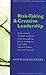 Risk-Taking and Creative Leadership: Creativity in Economics, Arts and Science