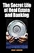 The Secret Life of Real Estate and Banking by Phillip J. Anderson