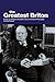 The Greatest Briton: Essays on Winston Churchill's Life and Political Philosophy